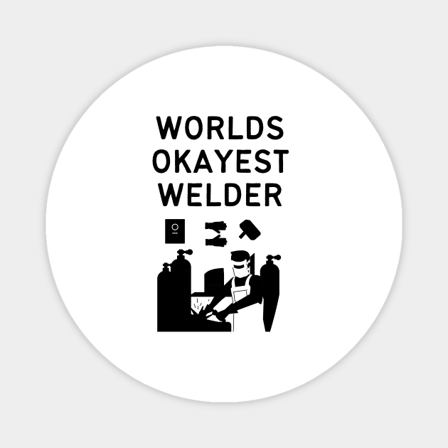 World okayest welder Magnet by Word and Saying